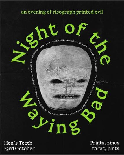 Night of the Waying Bad - an evening of risograph printed evil