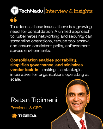 Ratan Tipirneni, President & CEO, Tigera