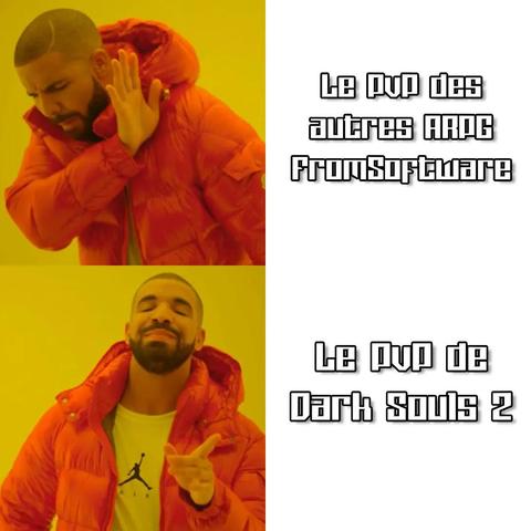 Mème de Drake en train de dire au PvP des autres ARPG FromSoftware et oui à celui de Dark Souls 2.