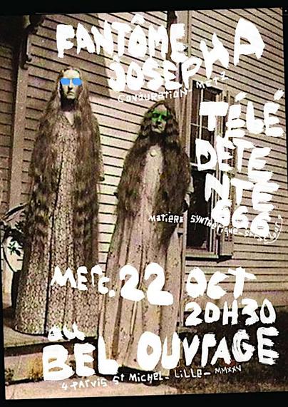 Fantôme Josepha + Télédétente 666 @ Bel Ouvrage Lille 22.10.2025