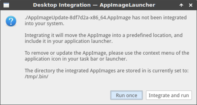 🕶️ A view of its UI on initial launch of an application in AppImage format: AppImageLauncher lets you launch the application just once without installing it, or install it in a directory (/tmp/.bin/) and create a shortcut for the user's launcher, making it easy to find and launch.

📚️ AppImageLauncher is a libre tool to better integrate the use of AppImages containers (comparable to ".EXE" for Windows) on Linux distributions, by setting up a light infrastructure to gather these executables in one place, to update them easily and to make them visible by the user's launchers and search tools. AppImages installed in this way behave as if they were installed on the user's system, making them easier to use and maintain. A great tool!