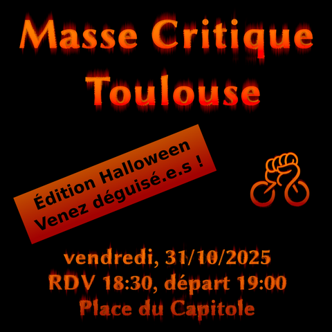 Announcement for the next Critical Mass Toulouse on Friday, 31st, 18:30 at Place du Capitole. This Halloween edition is emphasised by orange glowing text and Critical Mass symbol on black background and a call to come in costume.