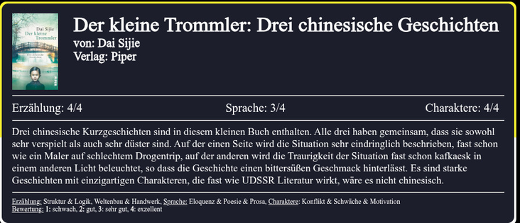 Drei chinesische Kurzgeschichten sind in diesem kleinen Buch enthalten. Alle drei haben gemeinsam, dass sie sowohl sehr verspielt als auch sehr düster sind. Auf der einen Seite wird die Situation sehr eindringlich beschrieben, fast schon wie ein Maler auf schlechtem Drogentrip, auf der anderen wird die Traurigkeit der Situation fast schon kafkaesk in einem anderen Licht beleuchtet, so dass die Geschichte einen bittersüßen Geschmack hinterlässt. Es sind starke Geschichten mit einzigartigen Charakteren, die fast wie UDSSR Literatur wirkt, wäre es nicht chinesisch.
