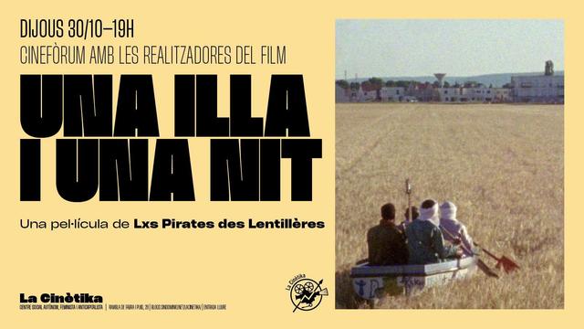 Cartell que posa Una illa i una nit. Una pel·lícula de Lxs Pirates des Lentillères. La imatge és d'un grup de persones en una barca en mig d'un camp de blat.