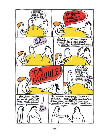 Extrait de la BD de Thomas Brosset 'Tous derrière et eux devant' (Flblb, 2025), page 129 (8 cases encore) : Thomas tente de tempérer en disant à madame Cordier "hihihi elle a son caractère" alors que sa mère hurle 'il faut partir maintenant". Madame Cordier tente d'évoquer 'trois visites hebdomadaires" mais la mère de Thomas hurle 'Ta gueuuule!". Thomas raccompagne madame Cordier 'au revoir Mme Cordier, et euuh... prévoyez quelqu'un d'un peu solide pour les visites à ma mère... hahaha"