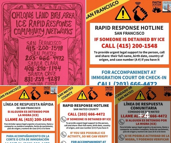 RAPID RESPONSE HOTLINE SAN FRANCISCO IF SOMEONE IS DETAINED BY ICE CALL (415) 200-1548 provide urgent legal support to the person, call and share their full name, birth date, county or origin, and case number A ) 1 you have it  FOR ACCOMPANIMENT AT IMMIGRATION COURT OR CHECK-IN CALL (203) 666-4472