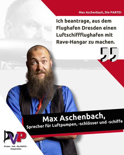 Max Aschenbach, gewählt für die Partei DIE PARTEI im Dresdner Stadtrat, fordert einen Luftschiffflughafen als Alternative für den Dresdner Flughafen.