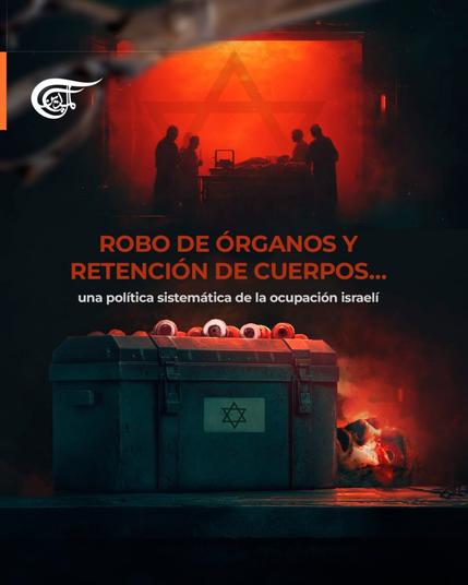 dos imágenes en tonos oscuros. colores dominantes: rojo y negro.

 en la imagen superior, un quirófano; cuatro personas vestidas con la ropa habitual en quirófanos, ante un cuerpo sobre una mesa. de fondo, la estrella de David.

 en la imagen inferior, una estructura que parece un arcón, con cosas iluminadas encima de él. a su derecha algo que parece estar quemándose. el arcón tiene una placa con la estrella de David.

 entre ambas imágenes, el texto: "robo de órganos y retención de cuerpos. una política sistemática de la ocupación Israelí"
