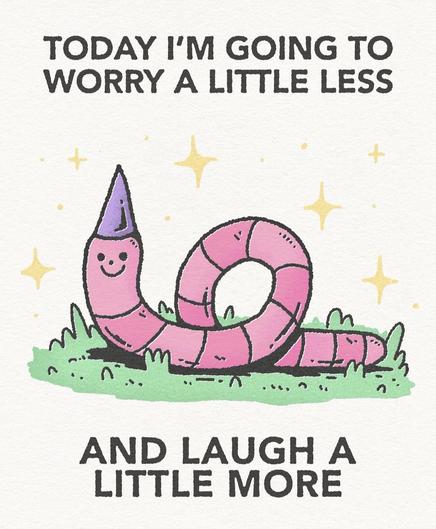 Illustration of a playful pink worm wearing a tiny wizard’s hat, curled on green grass with sparkling stars around. Text overlay reads “TODAY I’M GOING TO WORRY A LITTLE LESS AND LAUGH A LITTLE MORE.”wizardofbarge, the artist and illustrator