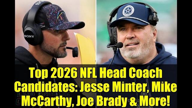 Top 2026 NFL Head Coach Candidates: Jesse Minter, Mike McCarthy, Joe Brady & More!
