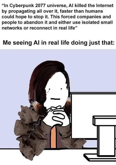 Simple comic illustration, with girl staring at computer monitor. Quote says: "in Cyberpunk 2077 universe, AI killed the internet by propagating all over it, faster than humans could hope to stop it. This forced companies and people to abandon it and either use isolated small networks or reconnect in real life."