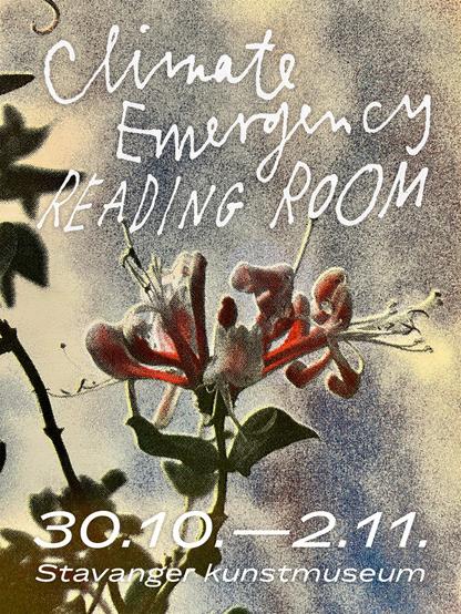 Riso printed photograph of a flower with text: Climate Emergency Reading Room, 30.10.–2.11. Stavanger kunstmuseum