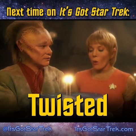The text reads "Next time on It's Got Star Trek: Twisted" superimposed over an image of Neelix looking lovingly at Kes as she prepares to blow two candles out on a birthday cake.  Two candles!