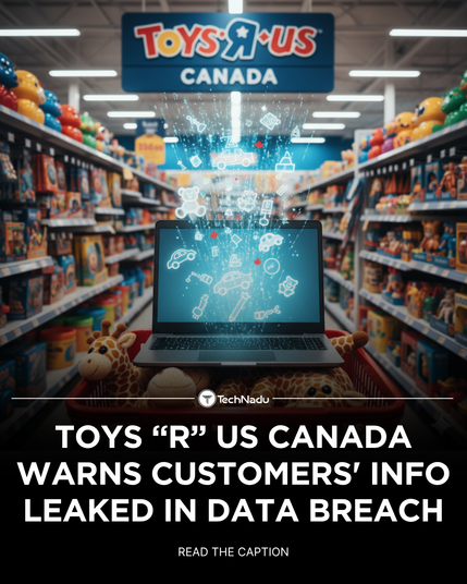 Toys “R” Us Canada warns customers' info leaked in data breach