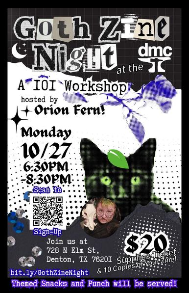 Goth Zine Night at the DMC (Denton Maker Center) - October 27th Monday 6:30PM - 8:30PM

Sign up at dentonmakercenter.com