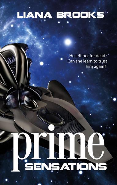 A black spaceship against a nebula of light and dark blue with white stars and the text, “He left her for dead. Can she learn to trust him again?” The title in white lettering is PRIME SENSATIONS.