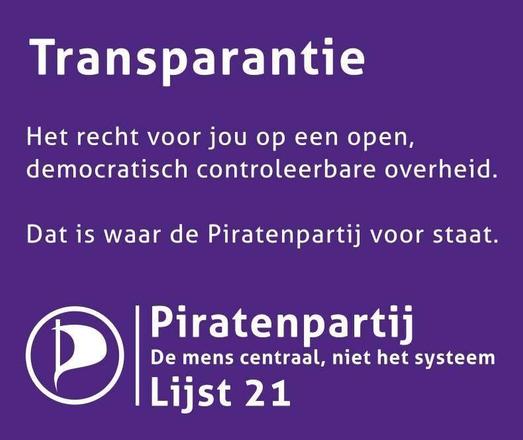 Transparantie
Het recht voor jou op een open, democratisch controleerbare overheid.

Dat is waar de Piratenpartij voor staat

Logo van de Piraten partij (De hoofdletter P opgebouwd uit een gestileerde mast en zeil) met ernaast Piratenpartij en de tag lin De mens centraal, niet het systeem

Lijst 21