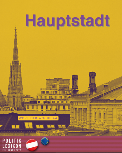 Wort der Woche Nr. 44 aus dem Politiklexikon für junge Leute: Hauptstadt. Am 31. Oktober ist Welttag der Städte.