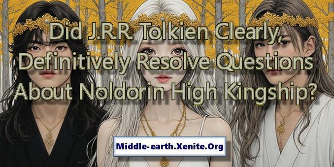 A Manga-style illustration of young Gil-galad, Galadriel, and Celeborn standing in front of a golden forest under the words 'Did J.R.R. Tolkien Clearly, Definitively Resolve Questions About Noldorin High Kingship?'