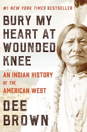 Bury my Heart at Wounded Knee
