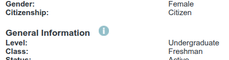 cropped screenshot of a student's information page (no student identifying information shown). It shows 
Gender: Female
Citizenship: Citizen
Level: Undergraduate
Class: Freshman