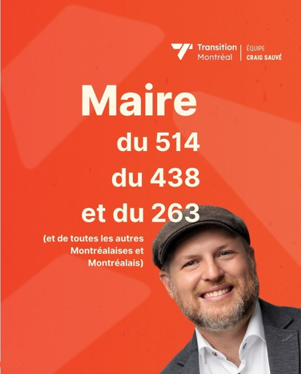 Craig Sauvé

Maire
du 514
du 438

et du 263

(et de toutes les autres
Montréalaises et 
Montréalais)
