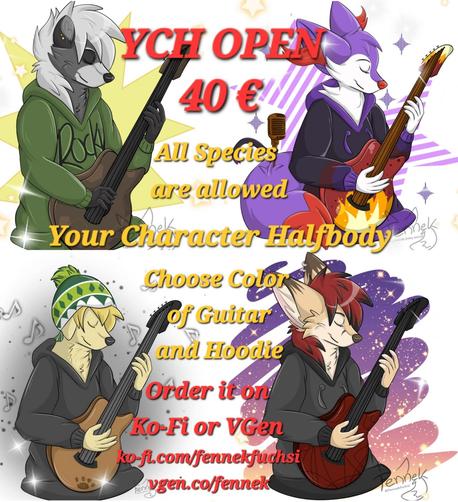 YCH OPEN 
40 €
All Species are allowed 
Your Character Halfbody 
Choose Colors of Guitar and hoodie
Order it on Ko-Fi or VGen 

Anthro Halfbody Fennec Fox wearing a black hoody, have shoulder long red-black hair and Piercings on her ear. 
In the Hands she holds a guitar in black and red and plays it with close eyes. A Raccoon, Dog and shiny Braixen holding a Guitar too.