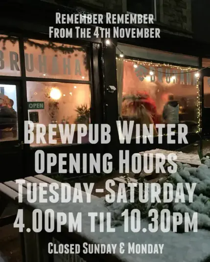Bruhaha brewpub in Totterdown Bristol in the snow. Text overlaid: Remember Remember From The 4th November, Brewpub Winter Opening Hours: Tuesday-Saturday 4.00pm til 10.30pm. Closed Monday & Sunday.