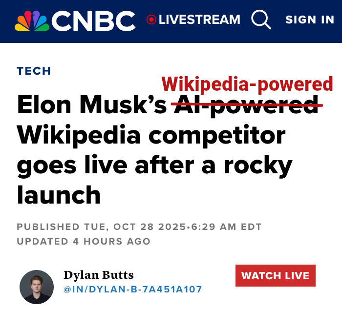 CNBC headline: "Elon Musk’s AI-powered Wikipedia competitor goes live after a rocky launch". I've struck through "AI-powered" in red, and replaced it with "Wikipedia-powered"