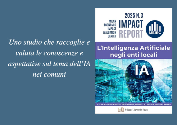 Copertina di MEIEC Milan Economic Impact Evaluation Center
Impact report 2025, n. 3
L'intelligenza artificiale negli enti locali