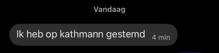 Vandaag
Ik heb op kathmann gestemd
4 min