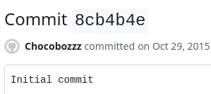 Screenshot of the commit on Github: Commit 8cb4b4e Chocobozzz committed on Oct 29, 2015 Initial commit