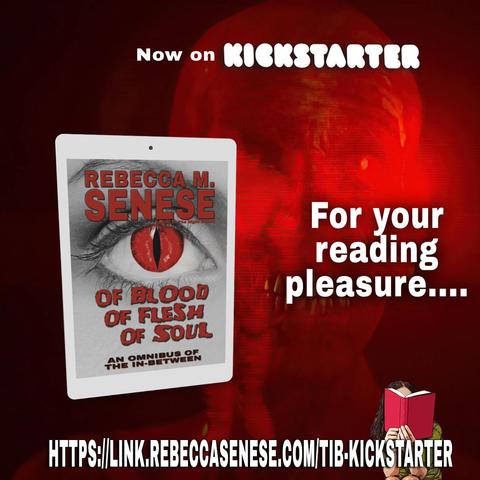 Creepy face with bared teeth covered in red light behind tablet showing cover of Of Blood Of Flesh Of Soul: An Omnibus of the In-Between. Caption: For your reading pleasure... https://link.rebeccasenese.com/tib-kickstarter