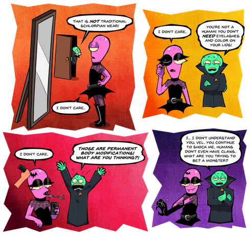 Comic of my oc Schlorpian Vel interacting with her leader teammate. 

Panel 1: Vel is seen looking in a mirror with a black dress and boots. 
Team leader: "That is NOT traditional Schlorpian wear!" 
Vel: "I don't care." 

Panel 2: Vel is seen applying black eye shadow. 
Team Leader: "You're not a human! You don't NEED eyelashes and color on your lids!" 
Vel: "I don't care." 

Panel 3: Vel is seen getting a lip piercing and a bat tattoo on her head while scrolling her phone. 
Team Leader: "THOSE ARE PERMANENT BODY MODIFICATIONS! WHAT ARE YOU THINKING?!"
Vel: "I don't care." 

Panel 4: Vel is seen pulling on a long sleeve glove with big black claws as fingertips. She looks very satisfied. 
Team Leader: "I.. I don't understand you, Vel. You continue to shock me. Humans don't even have claws. What are you trying to be? A monster?"