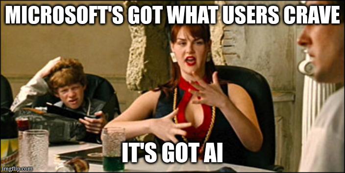 Scene from Idiocracy, Attorney General speaking. Text: Microsoft's got what users crave. It's got AI.