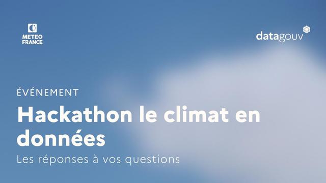 Evénement
Hackathon le climat en données
Les réponses à vos questions