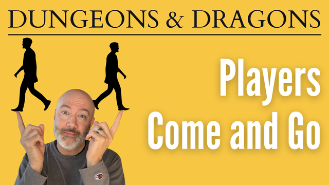Photo of the creator, a white male in his mid 50s with bald head and salt-and-pepper beard, holds each hand pointing up. At the tip of each index finger is an icon of a person walking to the side. Across the top is the text "DUNGEONS & DRAGONS". Occupying the bulk of the right-hand side is the text "Players Come and Go"