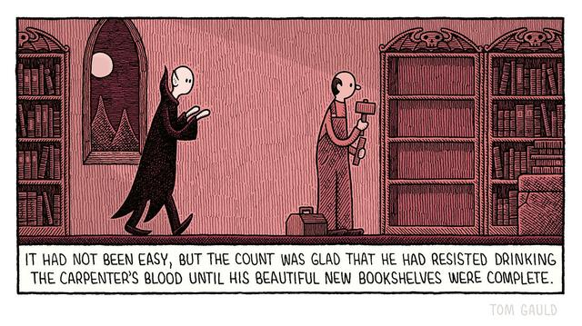 Image: The library of an ancient castle. A full moon shines through a gothic window. A vampire creeps up behing a carpenter.
Caption: "It had not been easy, but the Count was glad that he had resisted drinking the carpenter's blood until his beautiful new bookshelves were complete."