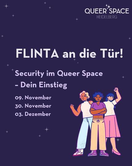 A graphic featuring the text "FLINTA an die Tür!" along with "Security im Queer Space – Dein Einstieg." It lists dates: 09. November, 30. November, and 03. Dezember. Three diverse illustrated characters stand