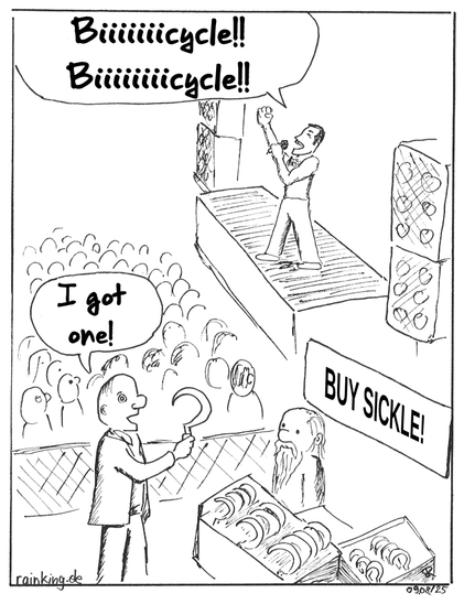 Queen concert, Freddy Mercury on stage singing:
Biiiicycle!
Biiiicycle!
In front, a sales booth with sickles.
Sign behind the sales booth: BUY SICKLE!
Man standing at the sales booth, holding a sickle: I got one!