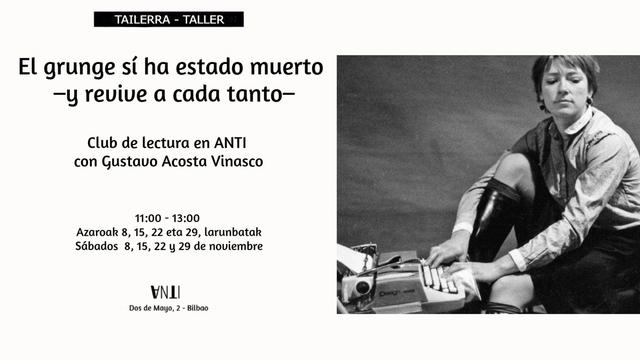 El grunge sí ha estado muerto –y revive a cada tanto– Club de lectura en ANTI con Gustavo Acosta Vinasco