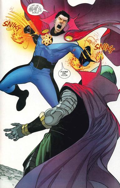 Next page. Reed has revealed flaming claws, not unlike Wolverine's, with the iconic "snikt" noise accompanying them. He's jumping at Doctor Doom.

Reed: "Let us, you and I, decide the fate of our world. Flame on, Victor."