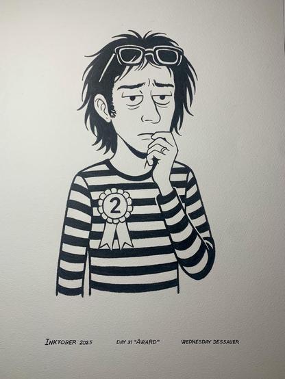 A black ink cartoon of a skinny man with messy black hair, reading glasses on top of head, a black and white stripe top. Also an uncertain expression and wearing a ribbon that says “2nd”.