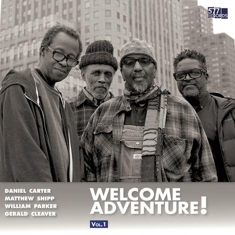 Welcome Adventure! Vol. 1 by  Daniel Carter, Matthew Shipp, William Parker, Gerald Cleaver, released on 577 Records in 2020.