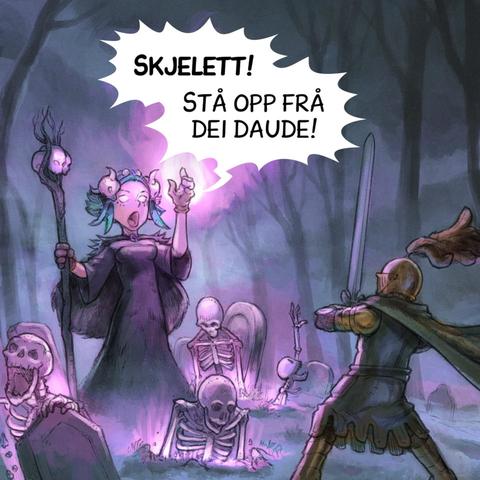 Utdrag frå teikneserien. Nattestid på ein skoddelagd gravplass. Ein kvinneleg daudemanar står med trollstav i handa og ropar «Skjelett! Stå opp frå dei daude!». Eit mystisk lys spreier seg langs bakken, og fleire skjelett stig sakte opp av gravene sine. Ein krigar med sverd i hand står forskrekka og ser på.