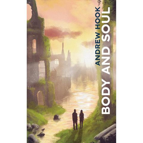 Cover image of Body and Soul by Andrew Hook, artwork and cover design by Alex Storer. Two small silhouetted figures (one male and the other female) are in the foreground standing on grass at the edge of what is obviously the ruins of a city. Most of the buildings are in ruins and the walls are covered in greenery. Water is running through the middle of the image (from front to back) as if a river has invaded the city streets. The sky is orange with a few dark clouds, but there is a bright light in the sky which is clearly the sun emerging from behind one of the clouds. To the right the words BODY AND SOUL are written up the side of the image, as is ANDREW HOOK.