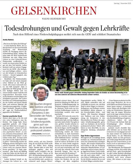 WAZ-Artikel vom 01.11.2025; der Vorsitzende der Gewerkschaft Erziehung und Wissenschaft in Gelsenkirchen verbindet den aktuellen Fall einer Todesdrohung eines Schülers gegenüber einem Lehrer mit den aktuellen Mangelsituationen im Bildubgsbereich und somit der Untätigkeit der NRW-Landesregierung.