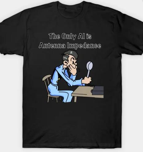 Ham Radio operator cartoon, holds a classic microphone, ponders his radio equipment. Text above him reads:
The Only AI is
Antenna Impedance