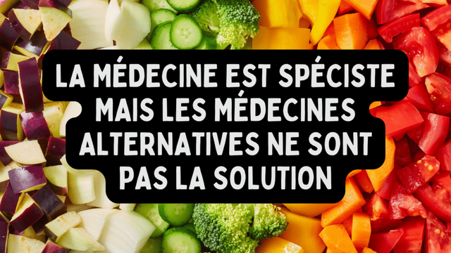 Il est écrit "La médecine est spéciste mais les médecines alternatives ne sont pas la solution" sur un fond de légumes crus découpés en morceaux et triés par couleur.