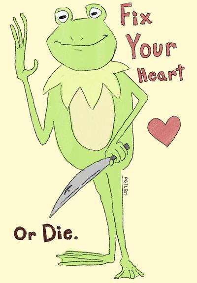 Kermit the frog from memory holding knife with text “fix your heart or die”